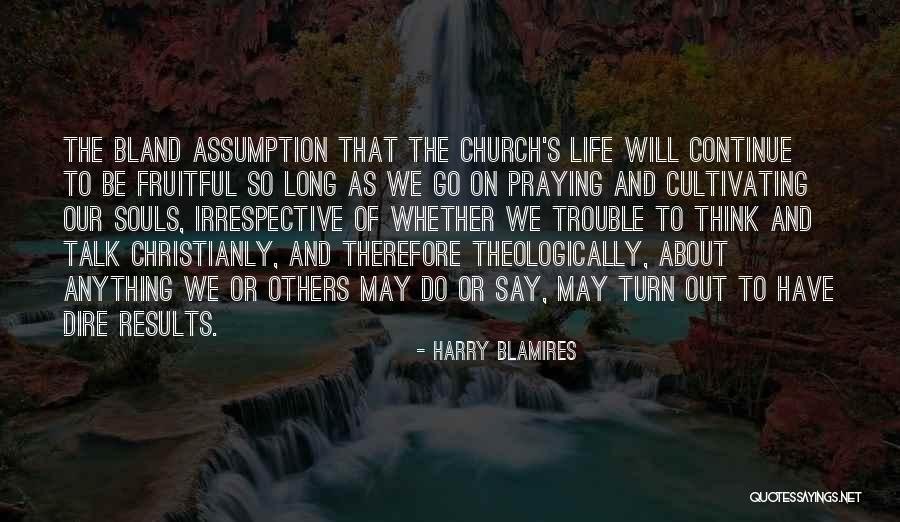 Irrespective Of Whether Quotes By Harry Blamires Irrespective Of Whether Quotes By Harry Blamires