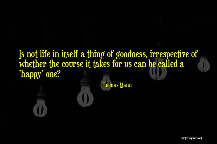 Irrespective Of Whether Quotes By Thomas Mann Irrespective Of Whether Quotes By Thomas Mann