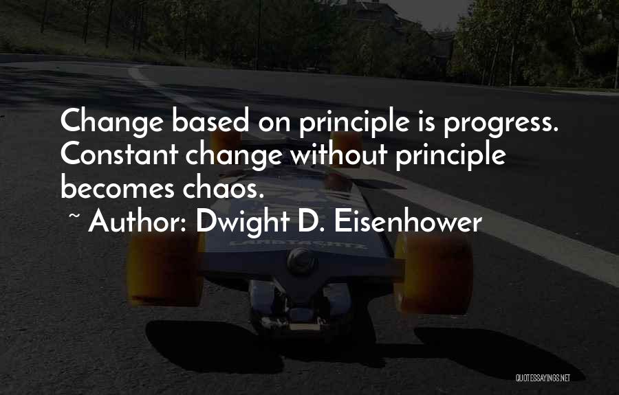 Irrespectiveness Quotes By Dwight D. Eisenhower