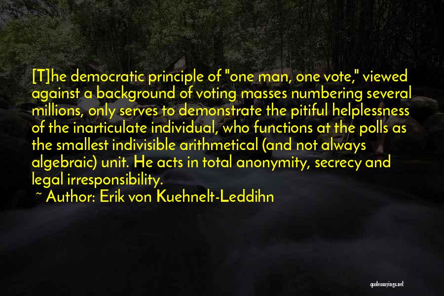 Irresponsibility Quotes By Erik Von Kuehnelt-Leddihn