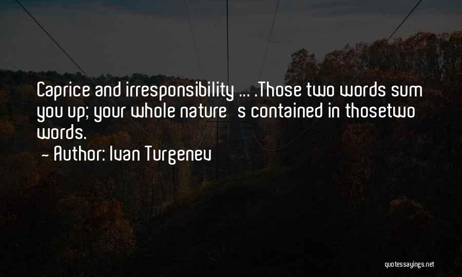 Irresponsibility Quotes By Ivan Turgenev