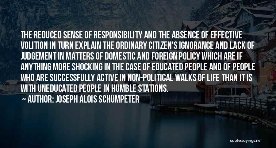 Irresponsibility Quotes By Joseph Alois Schumpeter