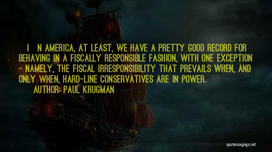 Irresponsibility Quotes By Paul Krugman