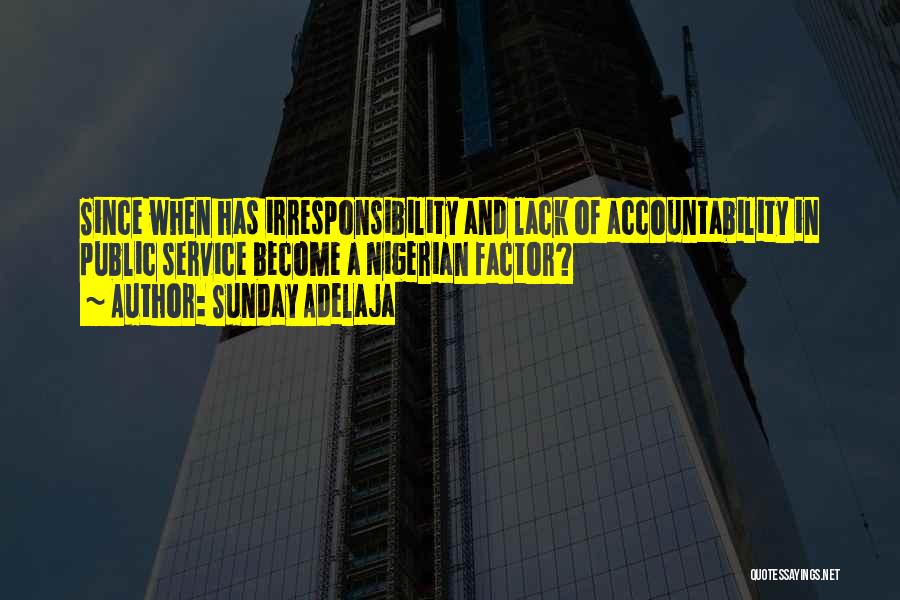 Irresponsibility Quotes By Sunday Adelaja