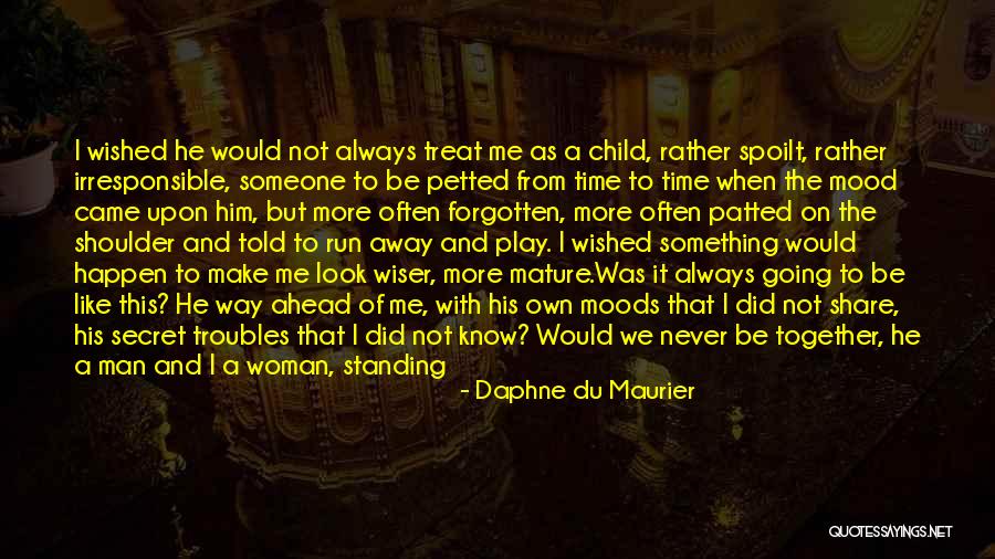 Irresponsible Man Quotes By Daphne Du Maurier Irresponsible Man Quotes By Daphne Du Maurier