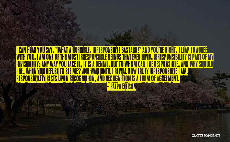 Irresponsible Man Quotes By Ralph Ellison Irresponsible Man Quotes By Ralph Ellison