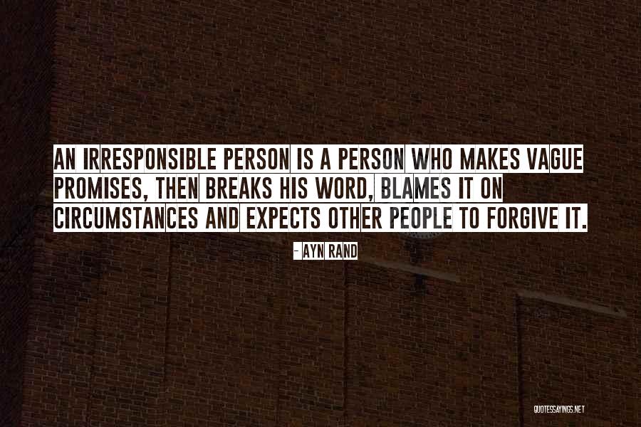 Irresponsible Person Quotes By Ayn Rand Irresponsible Person Quotes By Ayn Rand