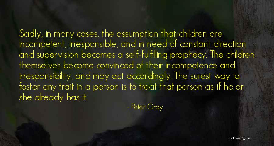 Irresponsible Person Quotes By Peter Gray Irresponsible Person Quotes By Peter Gray
