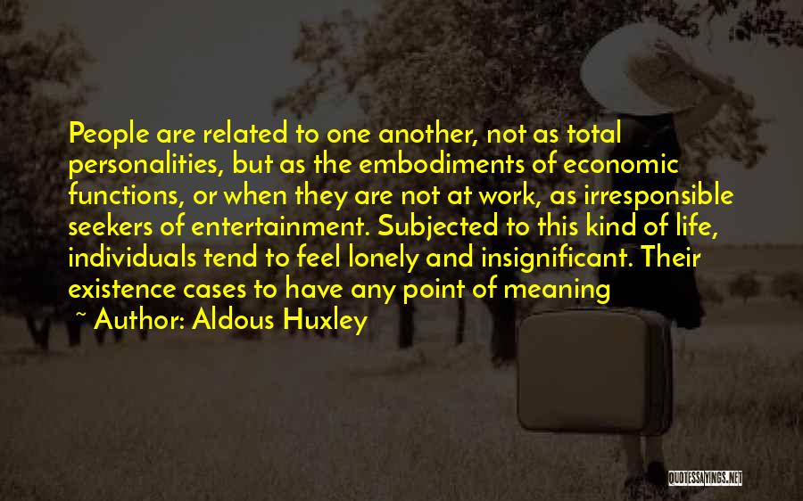 Irresponsible Quotes By Aldous Huxley