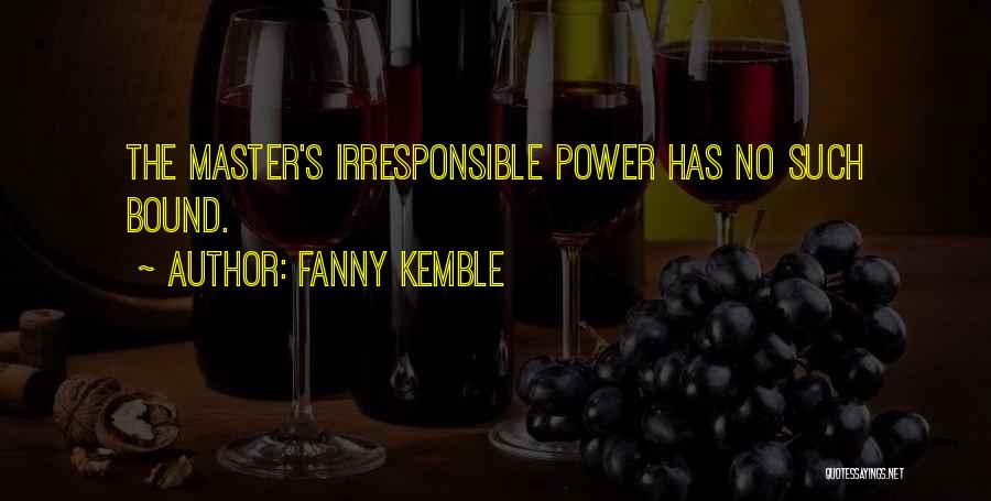 Irresponsible Quotes By Fanny Kemble