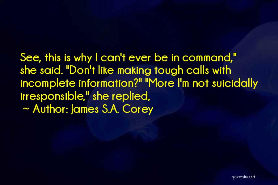 Irresponsible Quotes By James S.A. Corey