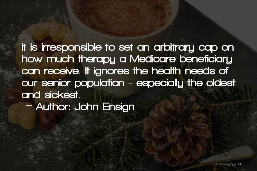 Irresponsible Quotes By John Ensign