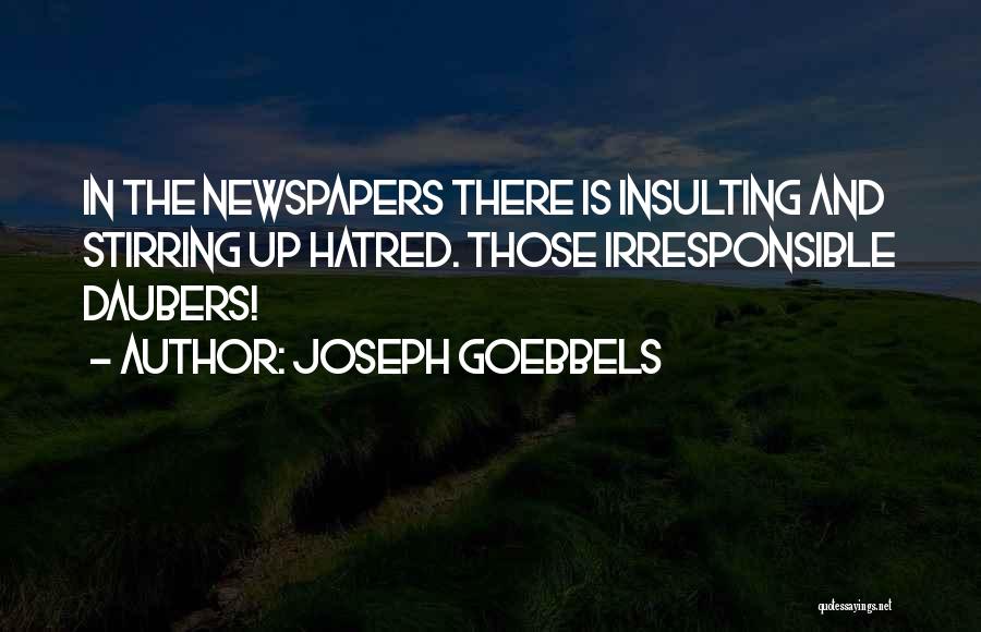 Irresponsible Quotes By Joseph Goebbels