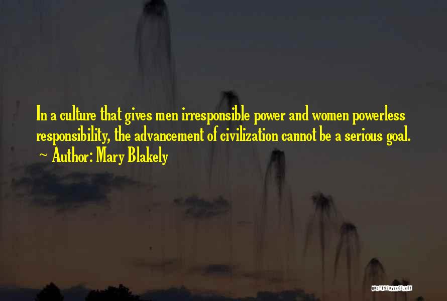 Irresponsible Quotes By Mary Blakely