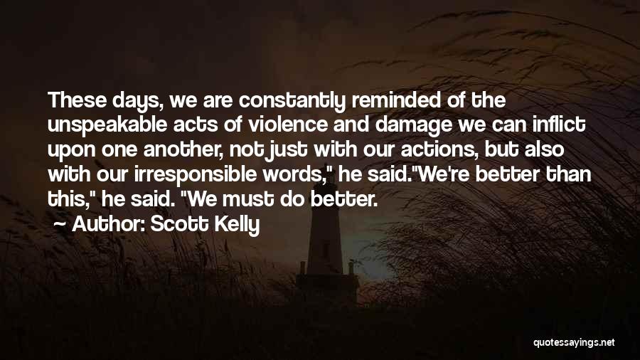 Irresponsible Quotes By Scott Kelly