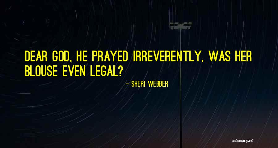 Irreverently Quotes By Sheri Webber Irreverently Quotes By Sheri Webber