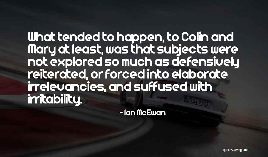 Irritability Quotes By Ian McEwan Irritability Quotes By Ian McEwan