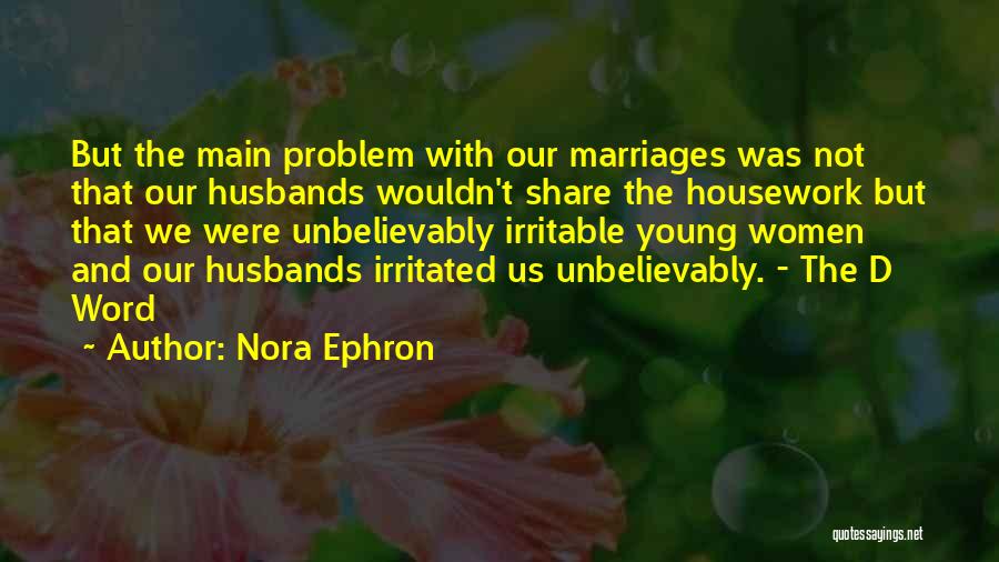 Irritable Quotes By Nora Ephron