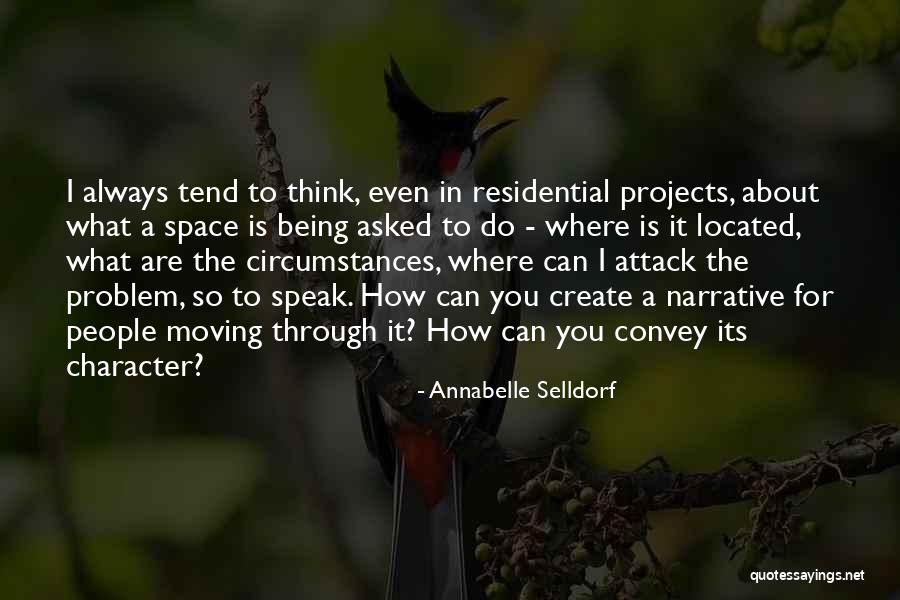 Irritably Impatient Quotes By Annabelle Selldorf Irritably Impatient Quotes By Annabelle Selldorf