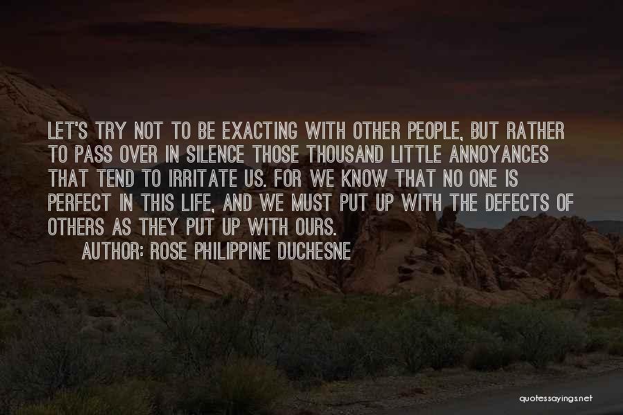 Irritate Someone Quotes By Rose Philippine Duchesne