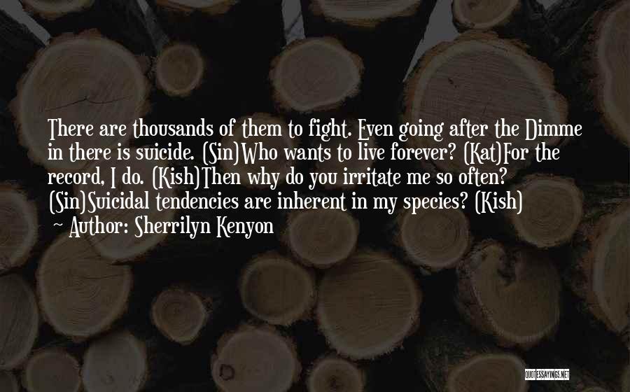 Irritate Someone Quotes By Sherrilyn Kenyon