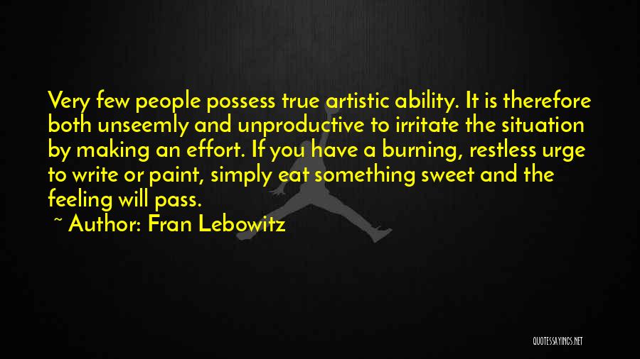 Irritate You Quotes By Fran Lebowitz