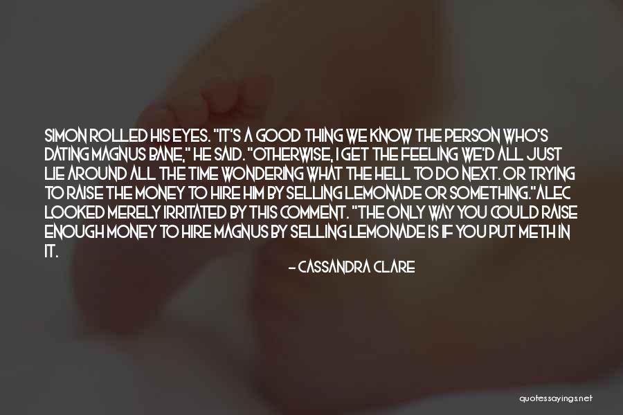 Irritated Person Quotes By Cassandra Clare