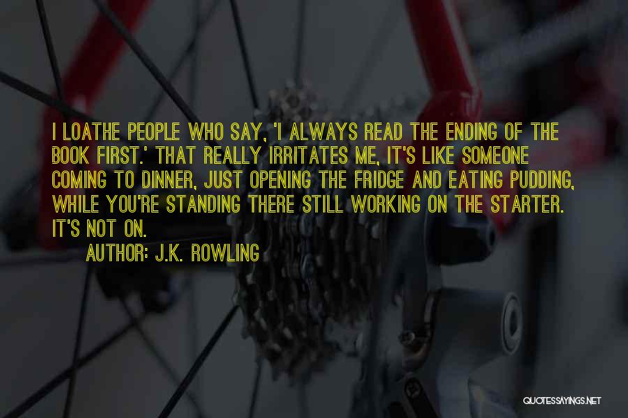 Irritates Me Quotes By J.K. Rowling