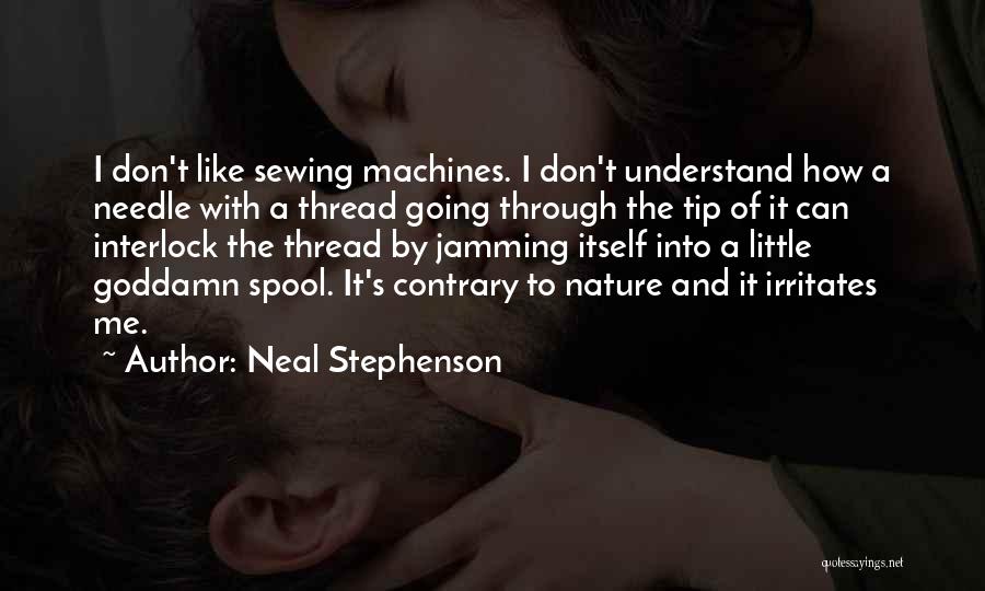 Irritates Me Quotes By Neal Stephenson