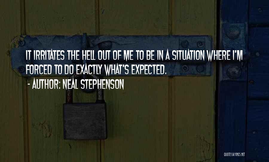 Irritates Me Quotes By Neal Stephenson