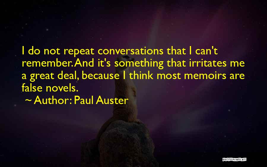 Irritates Me Quotes By Paul Auster