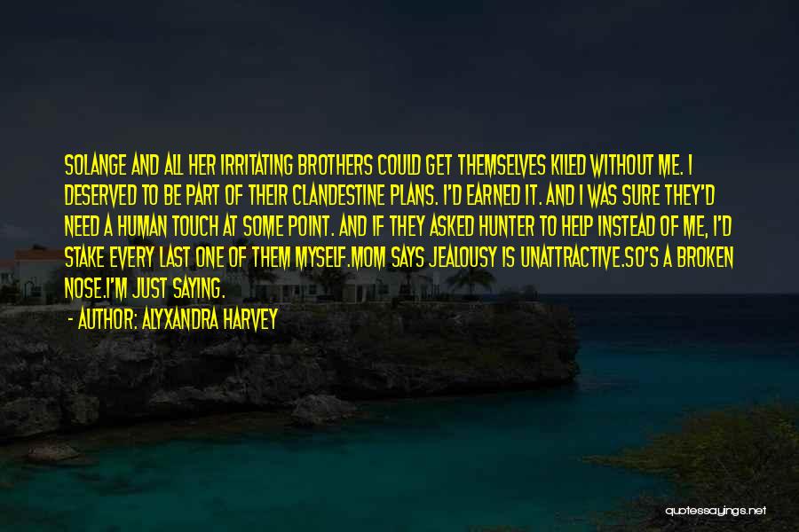 Irritating Brothers Quotes By Alyxandra Harvey