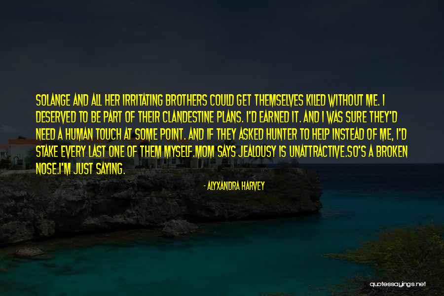 Irritating Brothers Quotes By Alyxandra Harvey