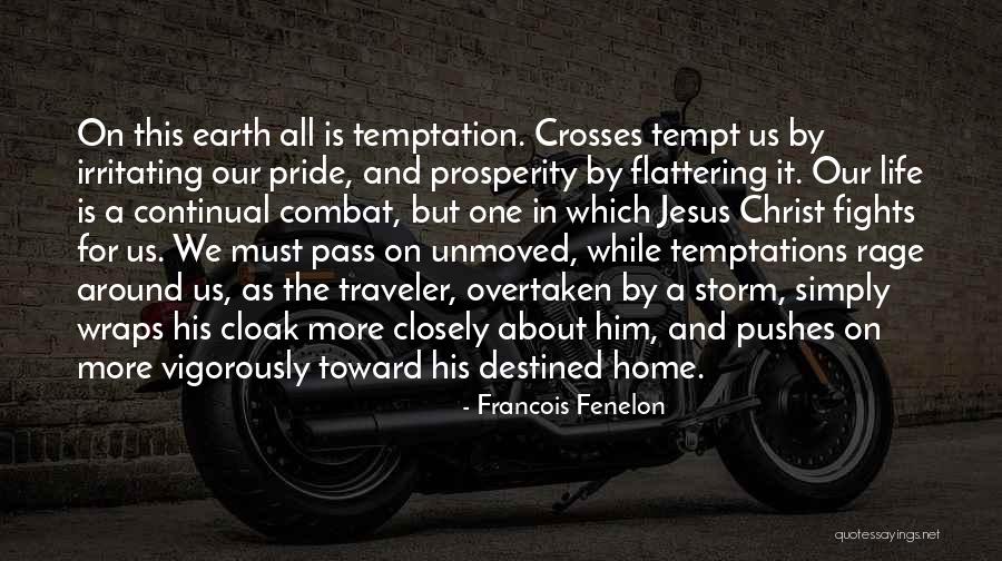 Irritating Life Quotes By Francois Fenelon Irritating Life Quotes By Francois Fenelon