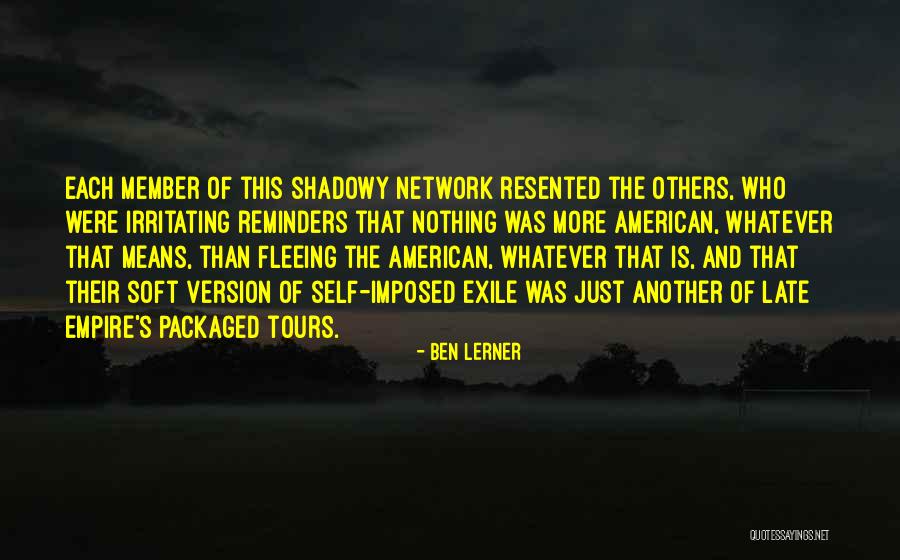Irritating Others Quotes By Ben Lerner Irritating Others Quotes By Ben Lerner