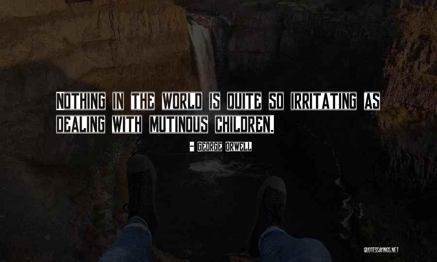 Irritating Others Quotes By George Orwell Irritating Others Quotes By George Orwell