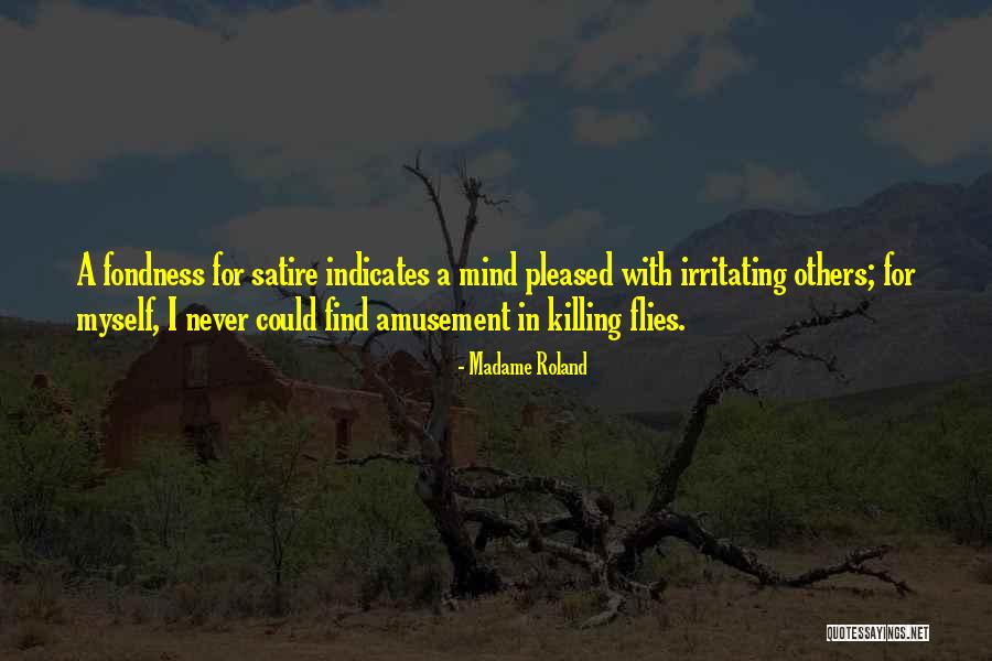 Irritating Others Quotes By Madame Roland Irritating Others Quotes By Madame Roland