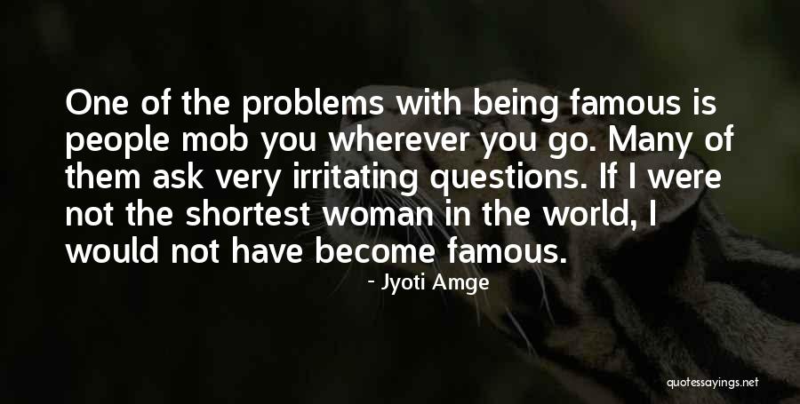 Irritating People Quotes By Jyoti Amge Irritating People Quotes By Jyoti Amge