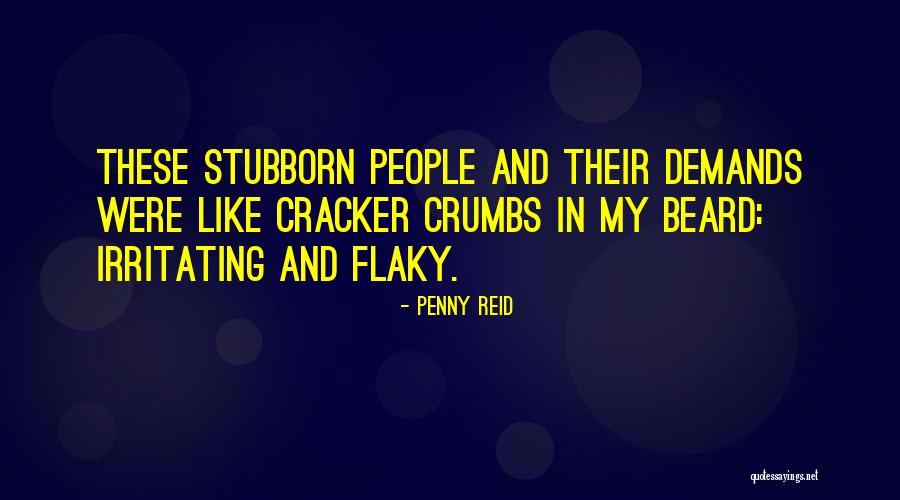 Irritating People Quotes By Penny Reid Irritating People Quotes By Penny Reid