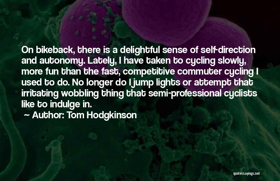 Irritating Quotes By Tom Hodgkinson