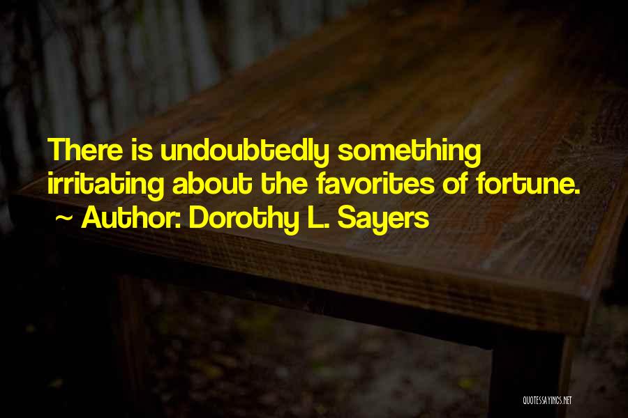 Irritating Someone Quotes By Dorothy L. Sayers