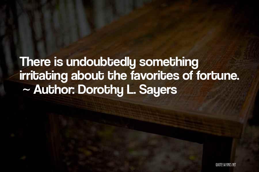 Irritating Things Quotes By Dorothy L. Sayers