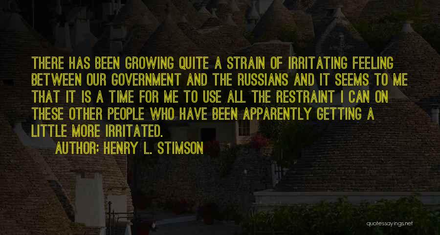 Irritating Things Quotes By Henry L. Stimson