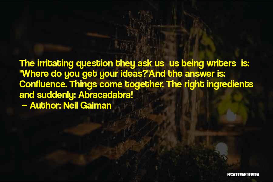 Irritating Things Quotes By Neil Gaiman