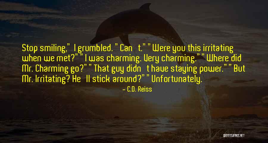 Irritating You Quotes By C.D. Reiss Irritating You Quotes By C.D. Reiss