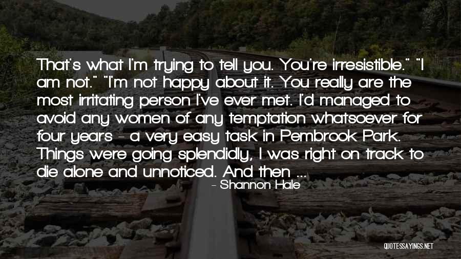 Irritating You Quotes By Shannon Hale Irritating You Quotes By Shannon Hale