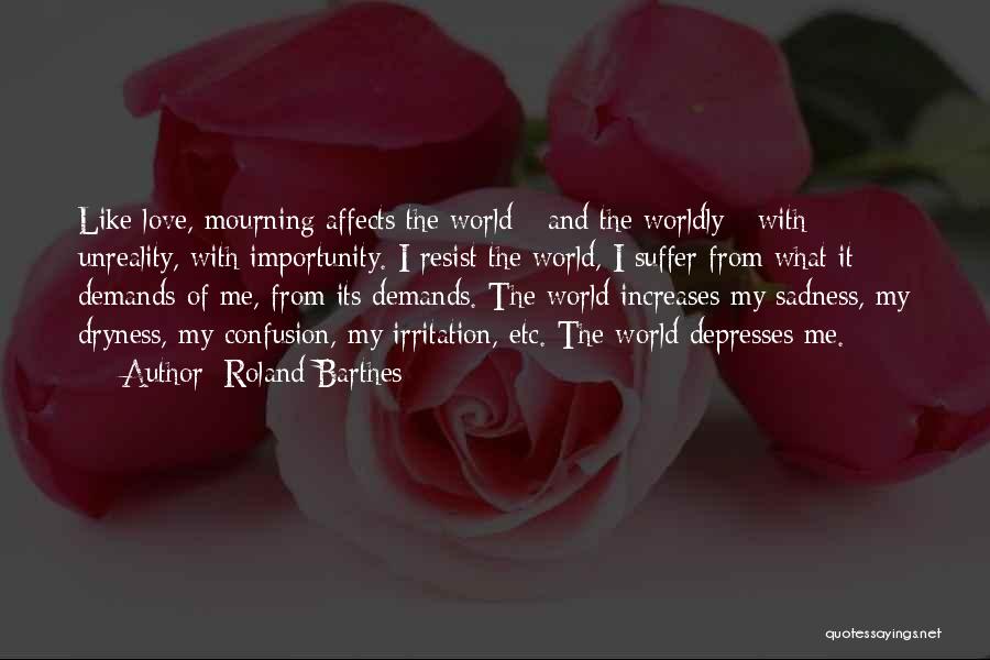 Irritation To Love Quotes By Roland Barthes