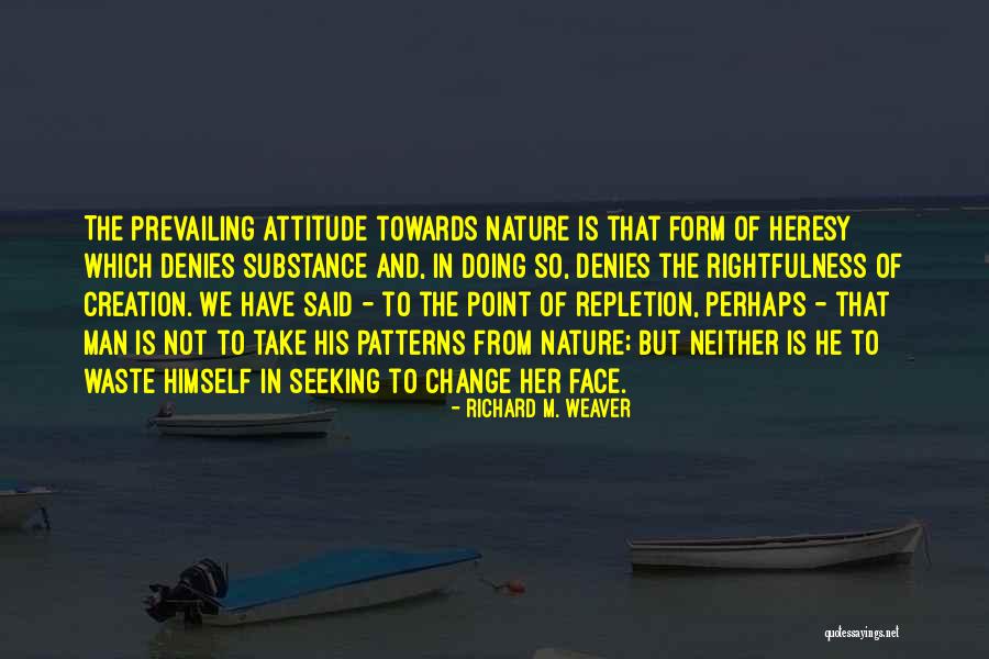 Irritazione Grandi Quotes By Richard M. Weaver Irritazione Grandi Quotes By Richard M. Weaver