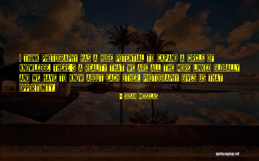 Irrumpe Sinonimo Quotes By Susan Meiselas Irrumpe Sinonimo Quotes By Susan Meiselas