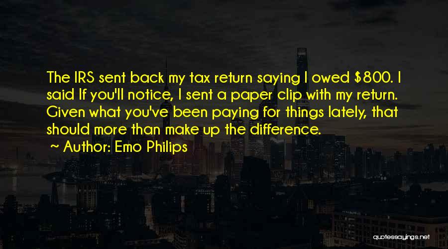 Irs Quotes By Emo Philips